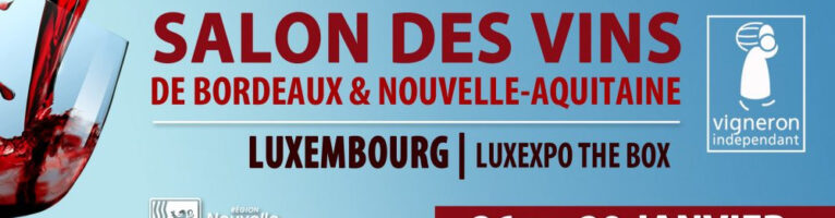 Salon des Vins de Bordeaux et Nouvelle Aquitaine à Luxembourg. January 26-29, 2023.